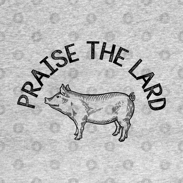 Praise The Lard - Keto Diet Humor by DankFutura